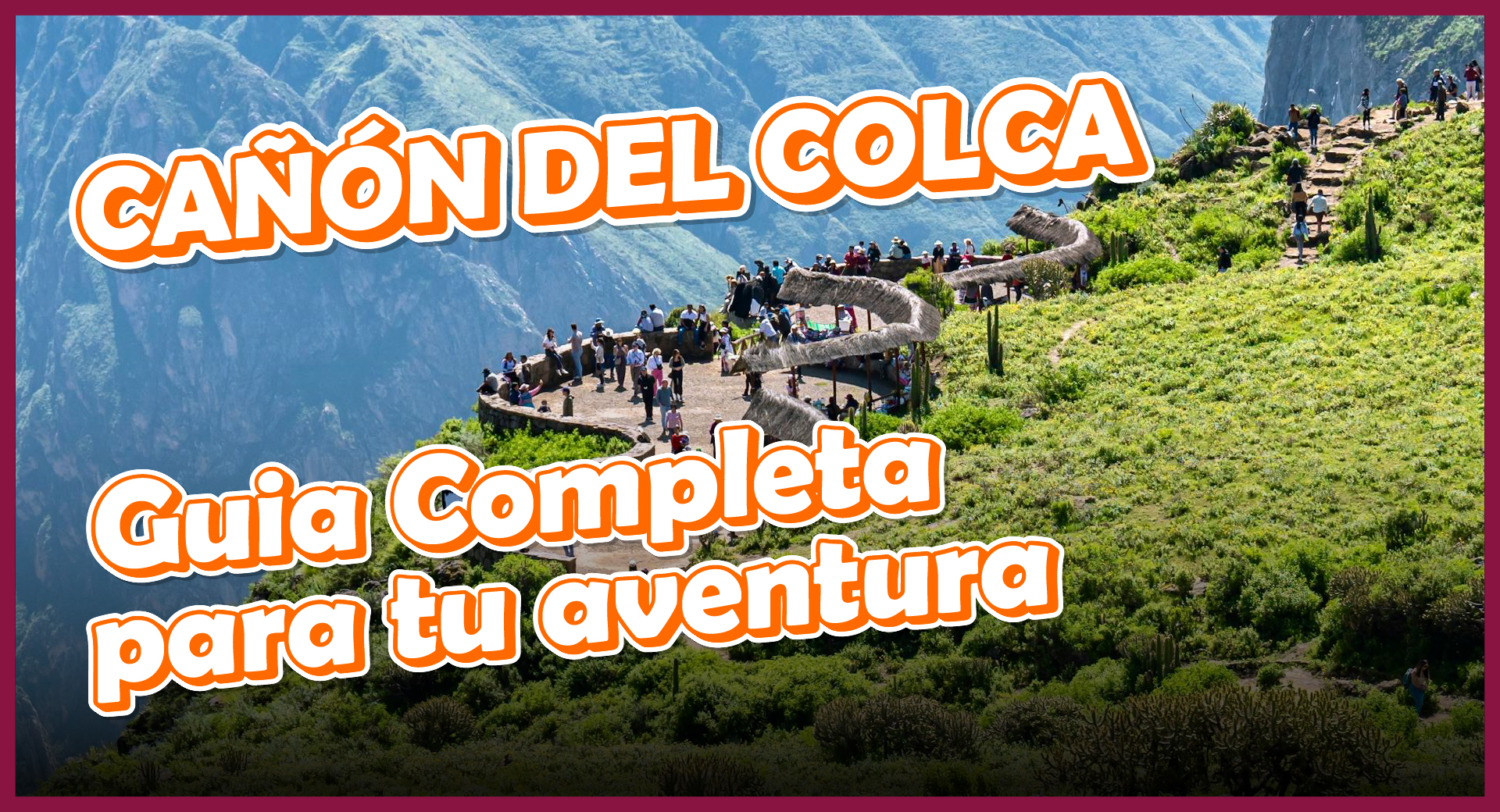 Cañón del Colca en Arequipa | Guía esencial en Perú 2025